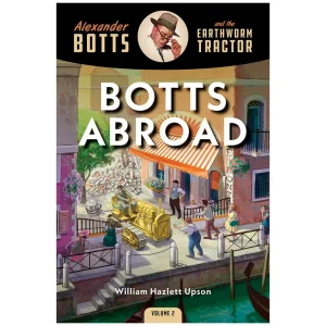 Outback Toys Books, Calendars & Dvds<Alexander Botts and the Earthworm Tractor Volume 2: Botts Abroad - 262 Page Book
