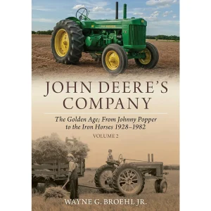 Outback Toys Books, Calendars & Dvds<John Deere's Company Volume 2: The Golden Age from Johnny Popper to the Iron Horses 1928-1982
