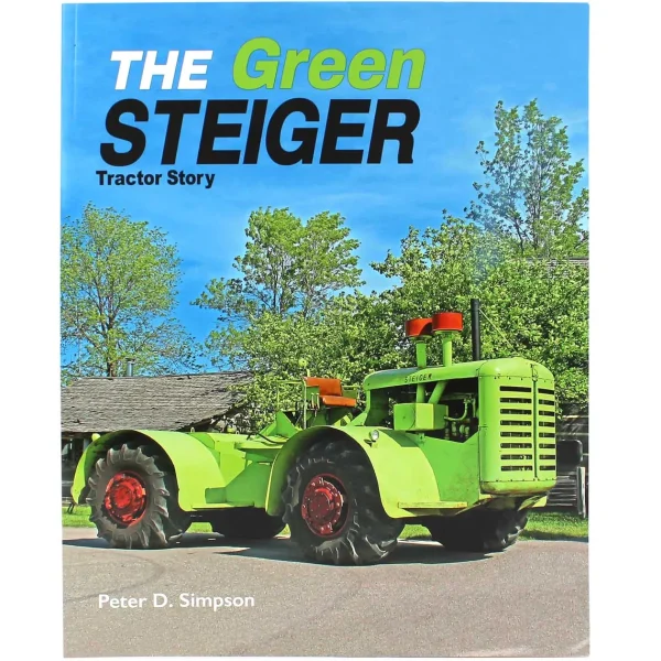 Outback Toys Books, Calendars & Dvds<The Green Steiger Tractor Story 206 Page Book by Peter D. Simpson