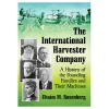 Outback Toys Books, Calendars & Dvds<The International Harvester Company: A History of the Founding Families and Their Machines