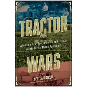 Outback Toys Books, Calendars & Dvds<Tractor Wars: John Deere, Henry Ford, International Harvester, and the Birth of Modern Agriculture by Neil Dahlstrom